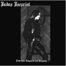 JUDAS ISCARIOT (US) - Dethroned, Conquered and Forgotten CD